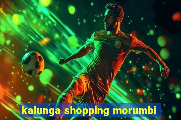 kalunga shopping morumbi