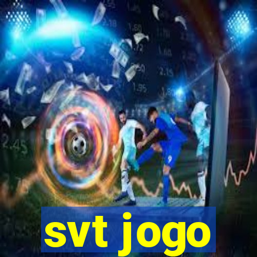 svt jogo