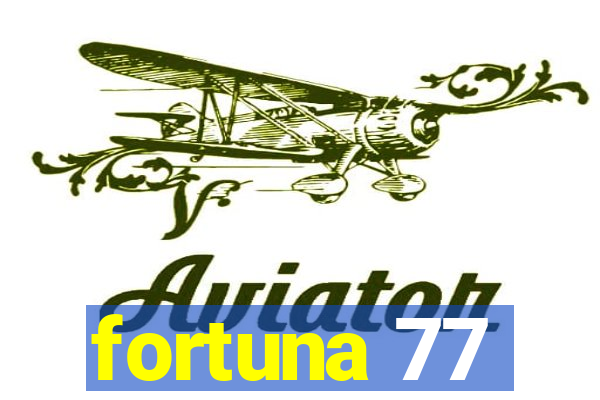 fortuna 77