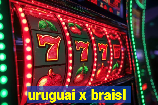 uruguai x braisl