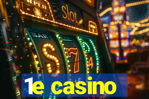 1e casino