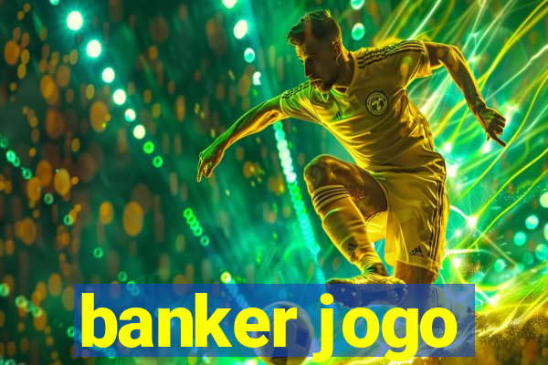 banker jogo