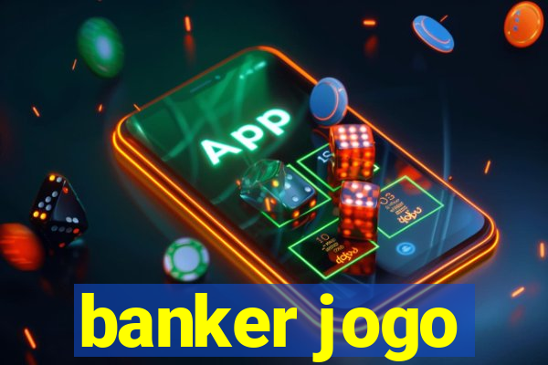 banker jogo