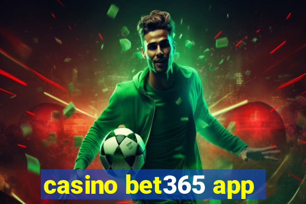 casino bet365 app