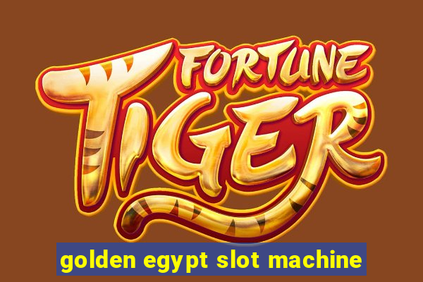 golden egypt slot machine