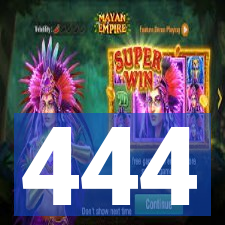 444