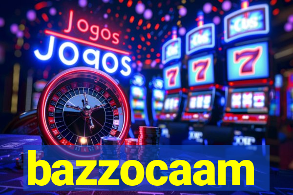 bazzocaam