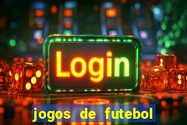 jogos de futebol de amanha