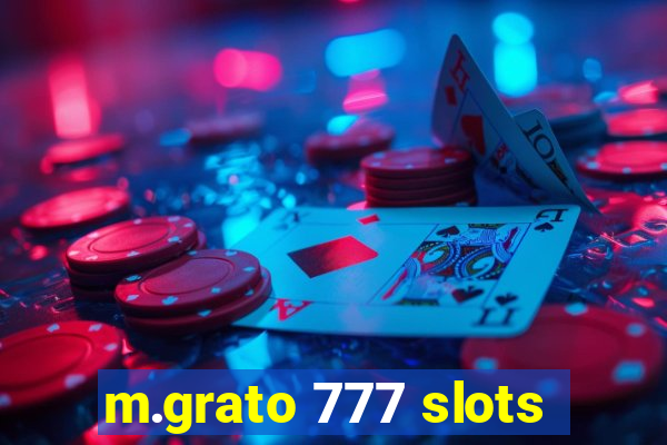 m.grato 777 slots