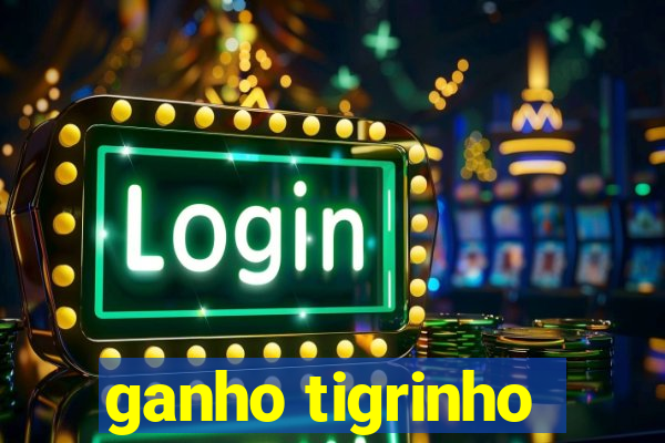 ganho tigrinho