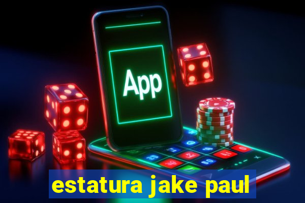 estatura jake paul