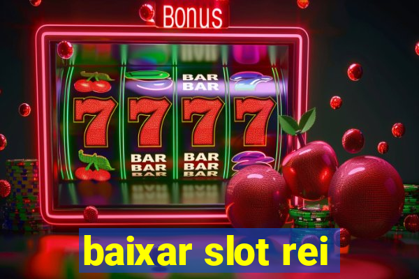 baixar slot rei