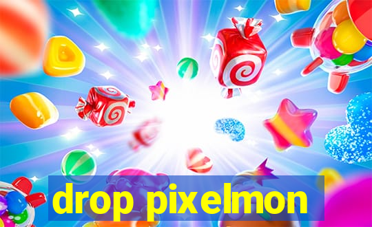 drop pixelmon