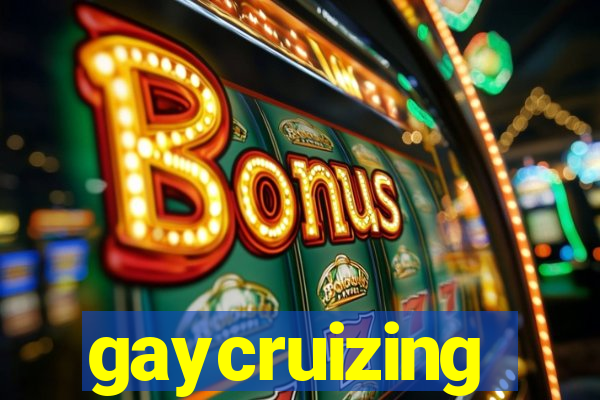 gaycruizing