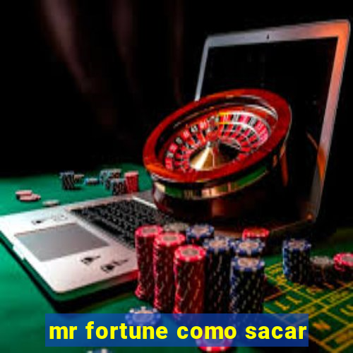 mr fortune como sacar