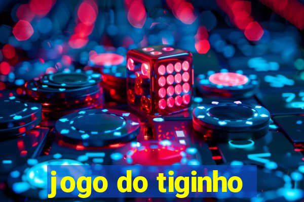 jogo do tiginho