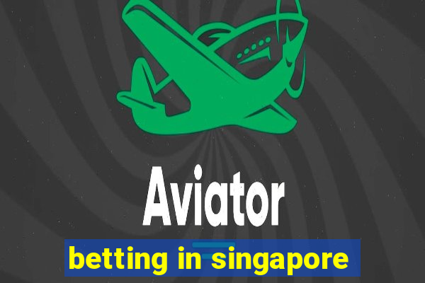 betting in singapore