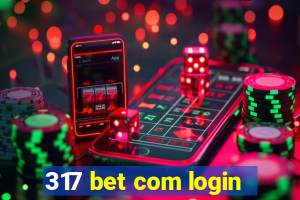 317 bet com login