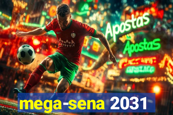 mega-sena 2031