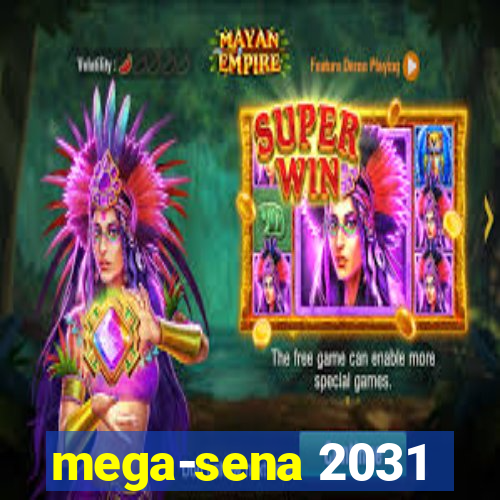 mega-sena 2031