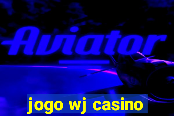 jogo wj casino