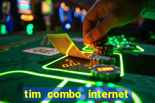 tim combo internet e celular