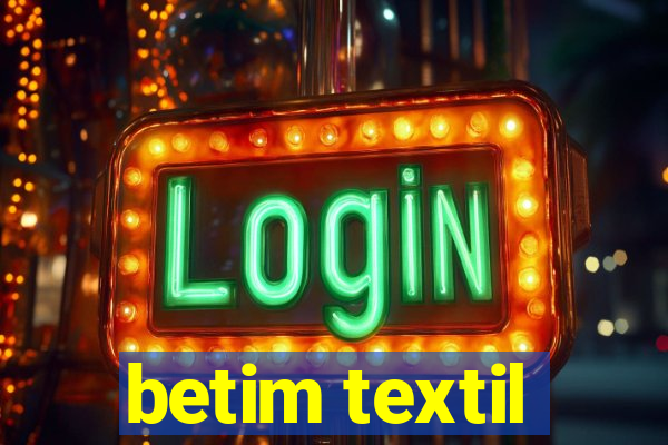 betim textil