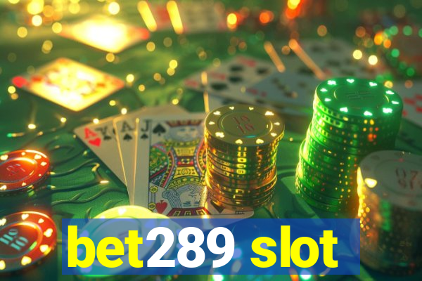 bet289 slot