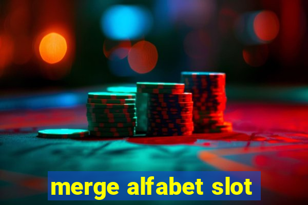 merge alfabet slot