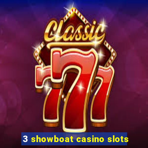 3 showboat casino slots