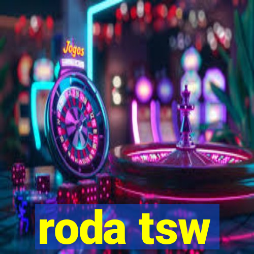 roda tsw