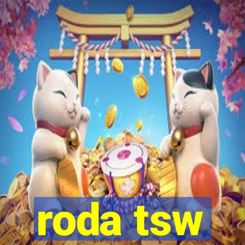 roda tsw