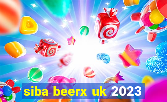 siba beerx uk 2023