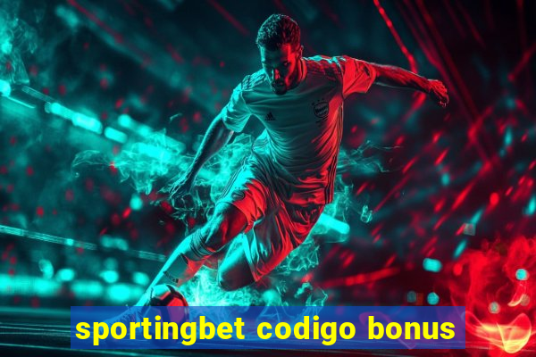 sportingbet codigo bonus