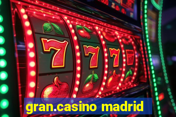 gran.casino madrid