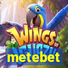 metebet