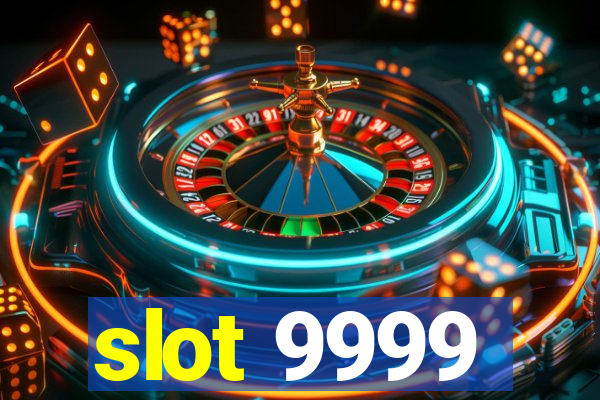 slot 9999