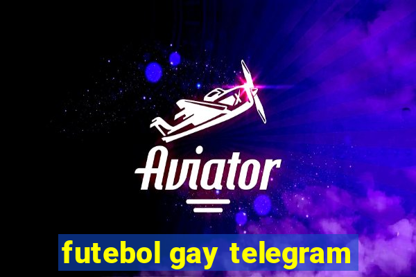 futebol gay telegram