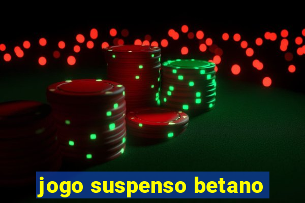 jogo suspenso betano