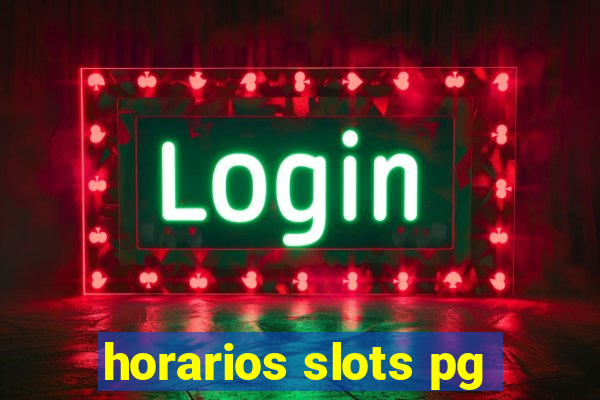 horarios slots pg