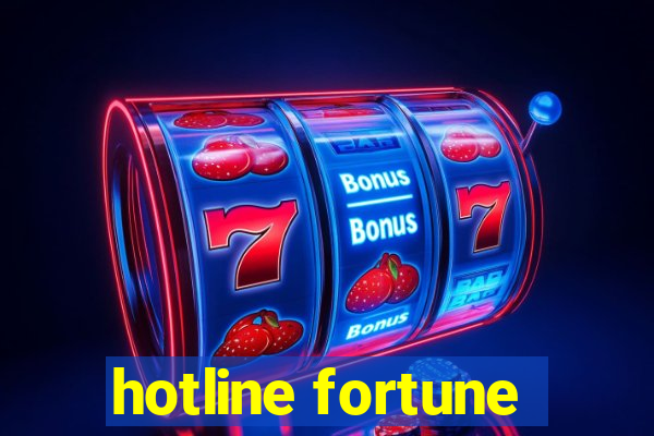 hotline fortune