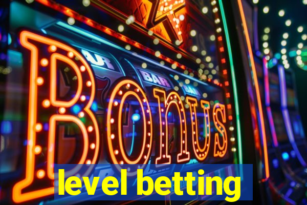 level betting