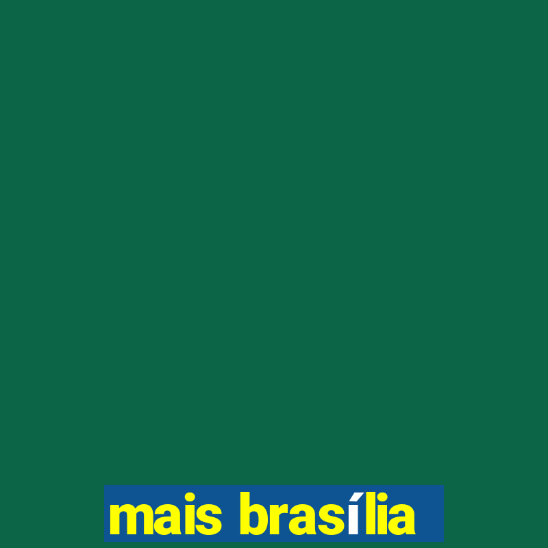 mais brasília