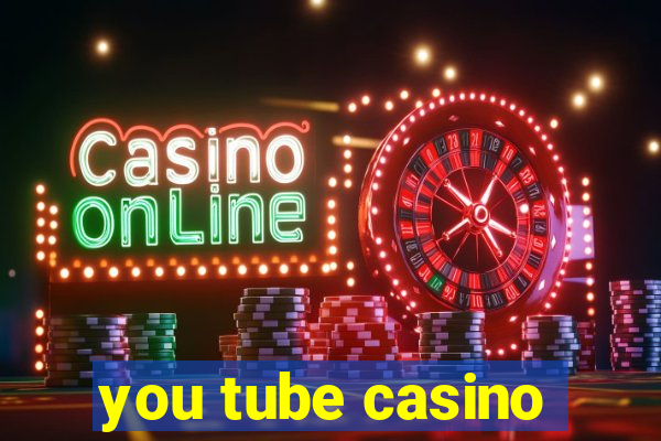 you tube casino