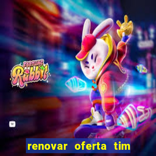 renovar oferta tim beta por sms