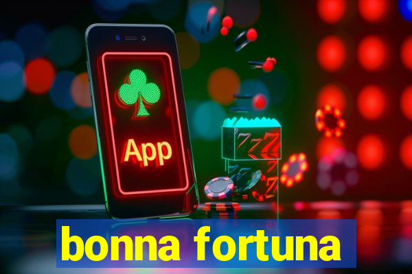 bonna fortuna