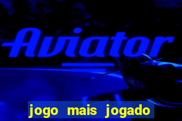 jogo mais jogado do mundo online