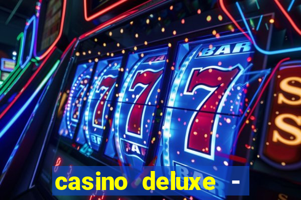 casino deluxe - vegas slots