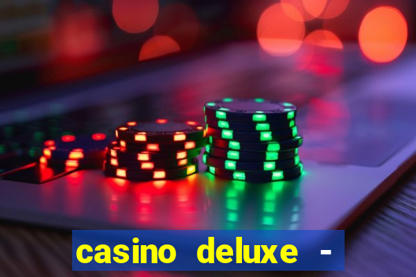 casino deluxe - vegas slots