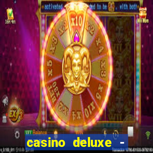 casino deluxe - vegas slots